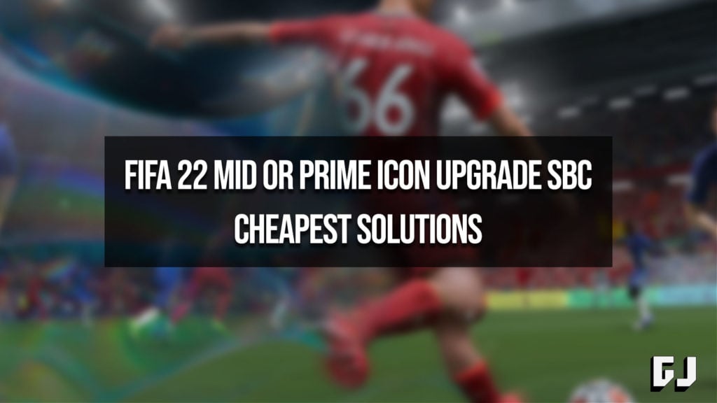 How To Complete FIFA 22 Mid Or Prime Icon Upgrade SBC