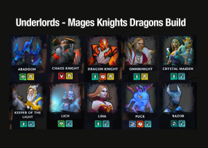 Underlords Mages Knights Dragons Build