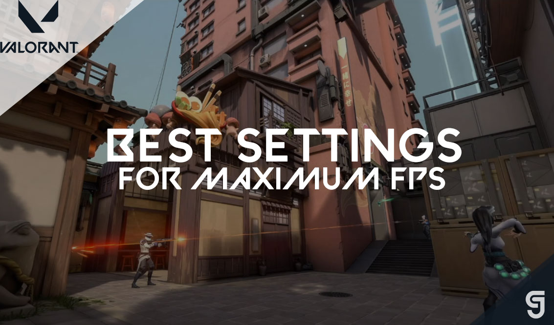 Valorant Settings For Maximum FPS