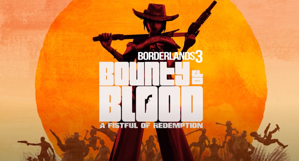 Borderlands 3 Bounty of Blood A Fistful of Redemption