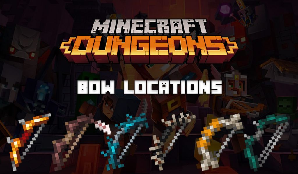 Minecraft Dungeons Unique Bow Locations 