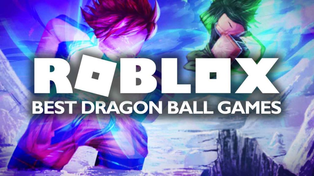 Best Roblox Dragon Ball Games