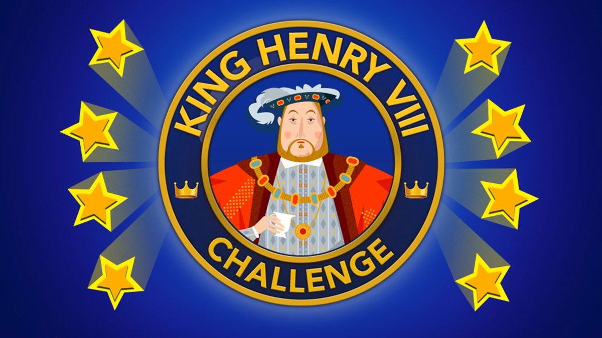 How to Complete King Henry VIII Challenge