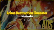 Anime Destruction Simulator Codes September 2023 Gamer Journalist