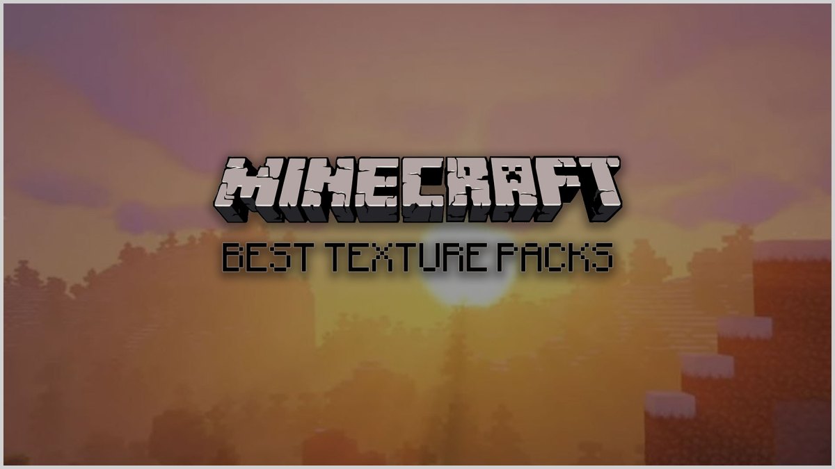 Best Texture Packs for Minecraft 1.17.1
