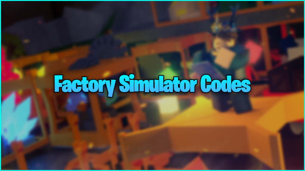 Noob Factory Simulator Codes (December 2023) - Pro Game Guides