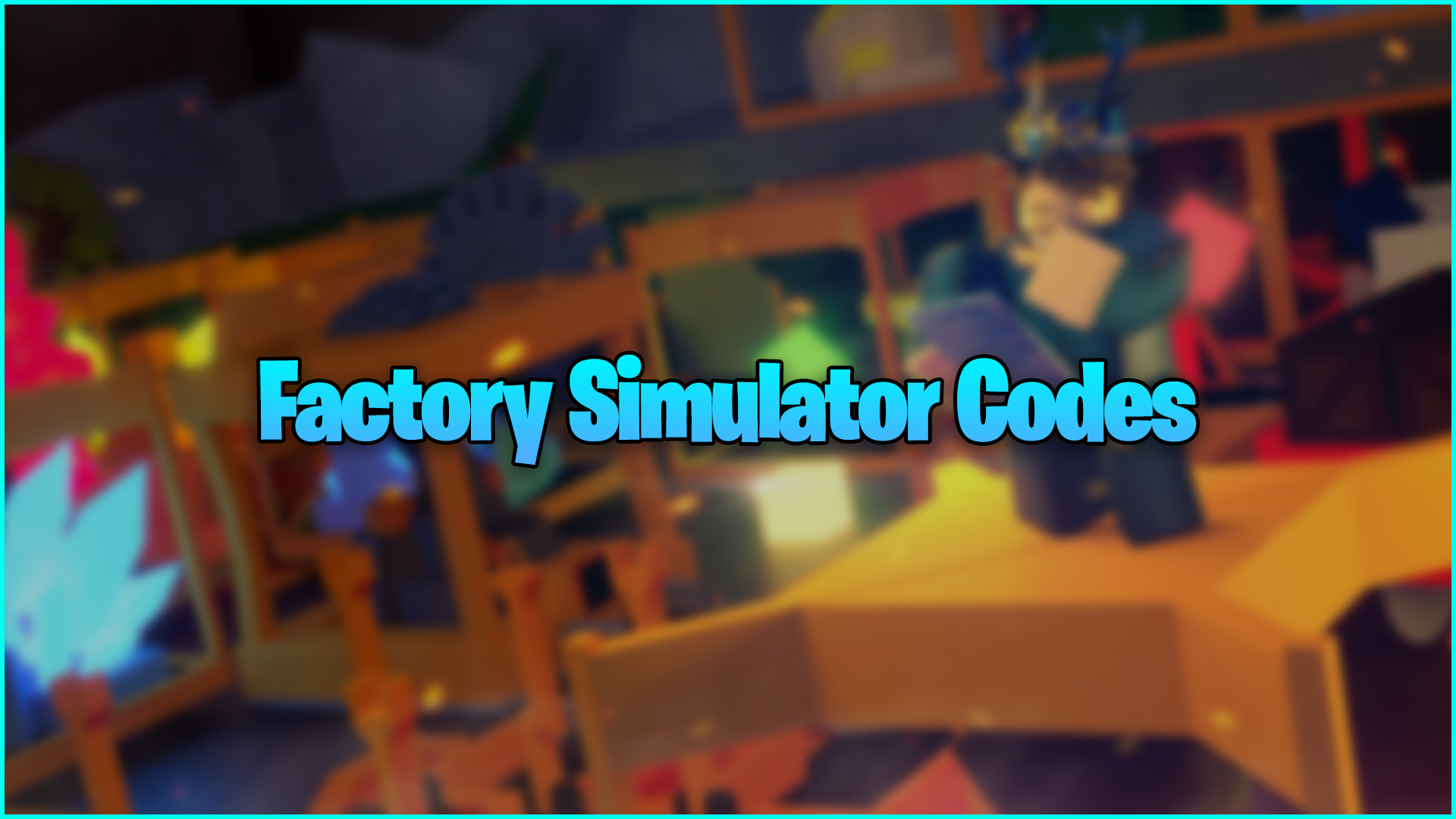 Factory Simulator Codes - Free Cash and More