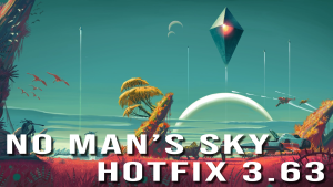 No Man's Sky Hotfix 3.63 Patch Notes