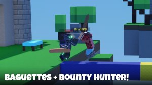 Roblox BedWars Baguettes and Bounty Hunter