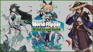 World Flipper Wind builds team comps