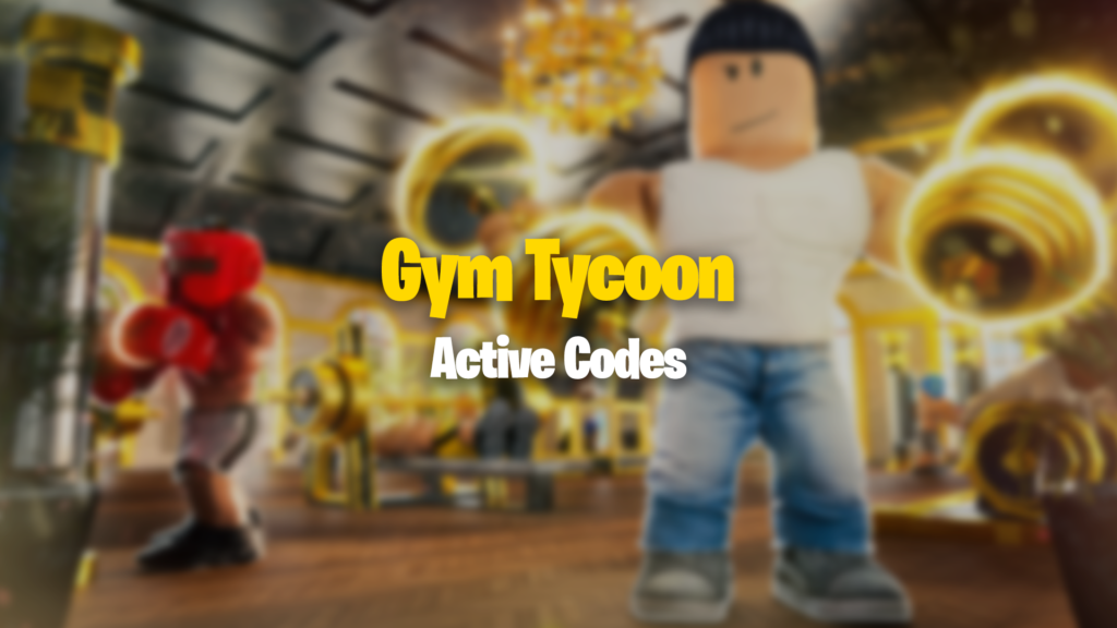 Gym Tycoon Codes (January 2024) Gamer Journalist