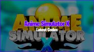 Anime Simulator X Codes July 2023 