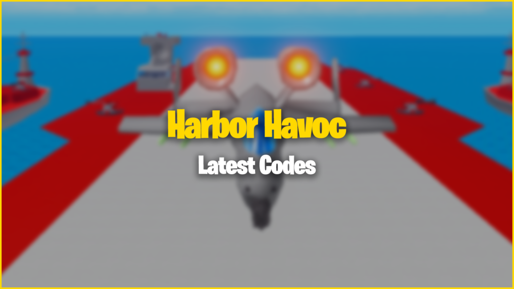 Harbor Havoc Codes (November 2023)