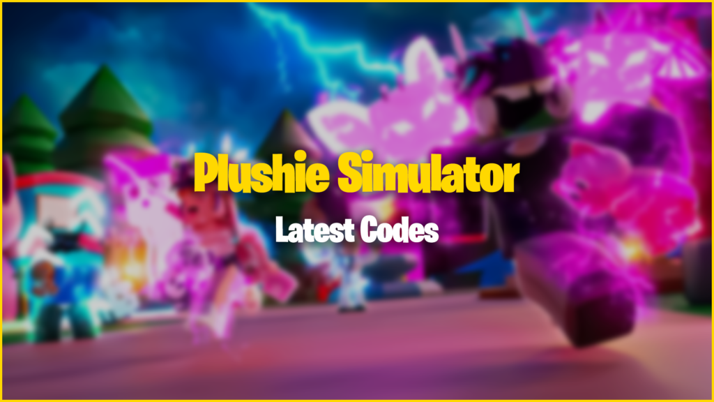 Plushie Simulator Codes