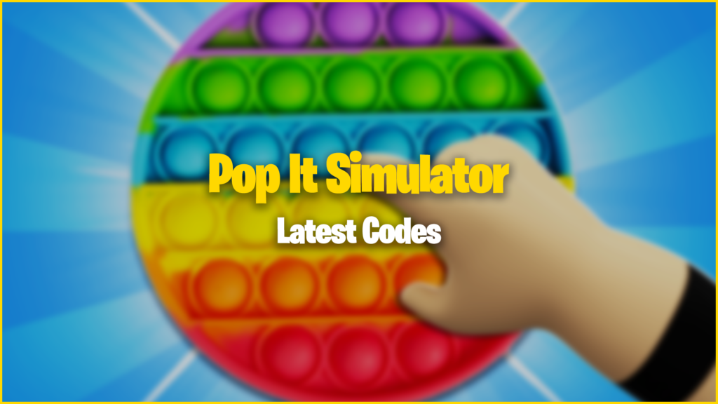 Codes Pop It Simulator