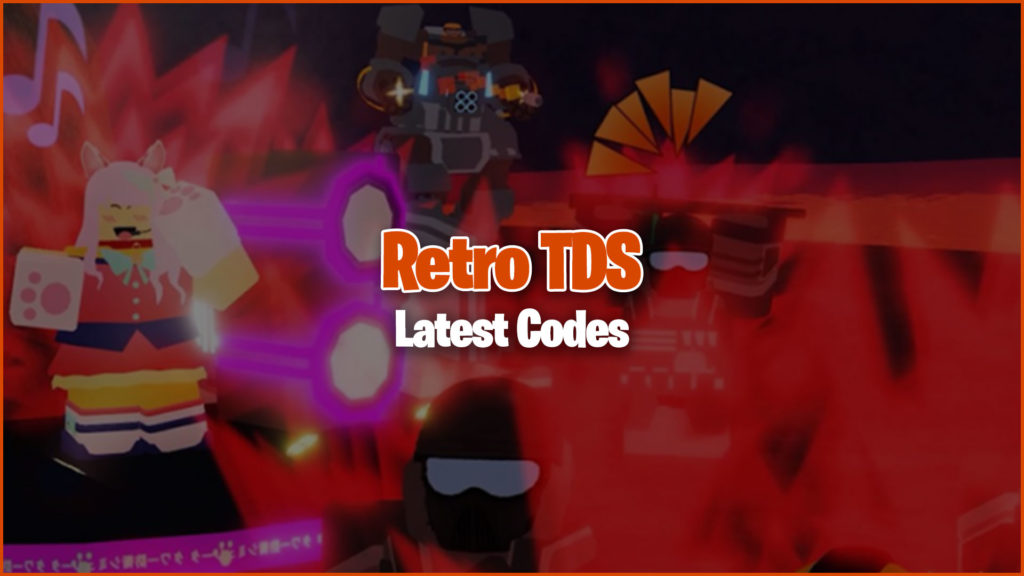 Roblox Retro TDS Codes - Aetdev (December 2023) - Pro Game Guides