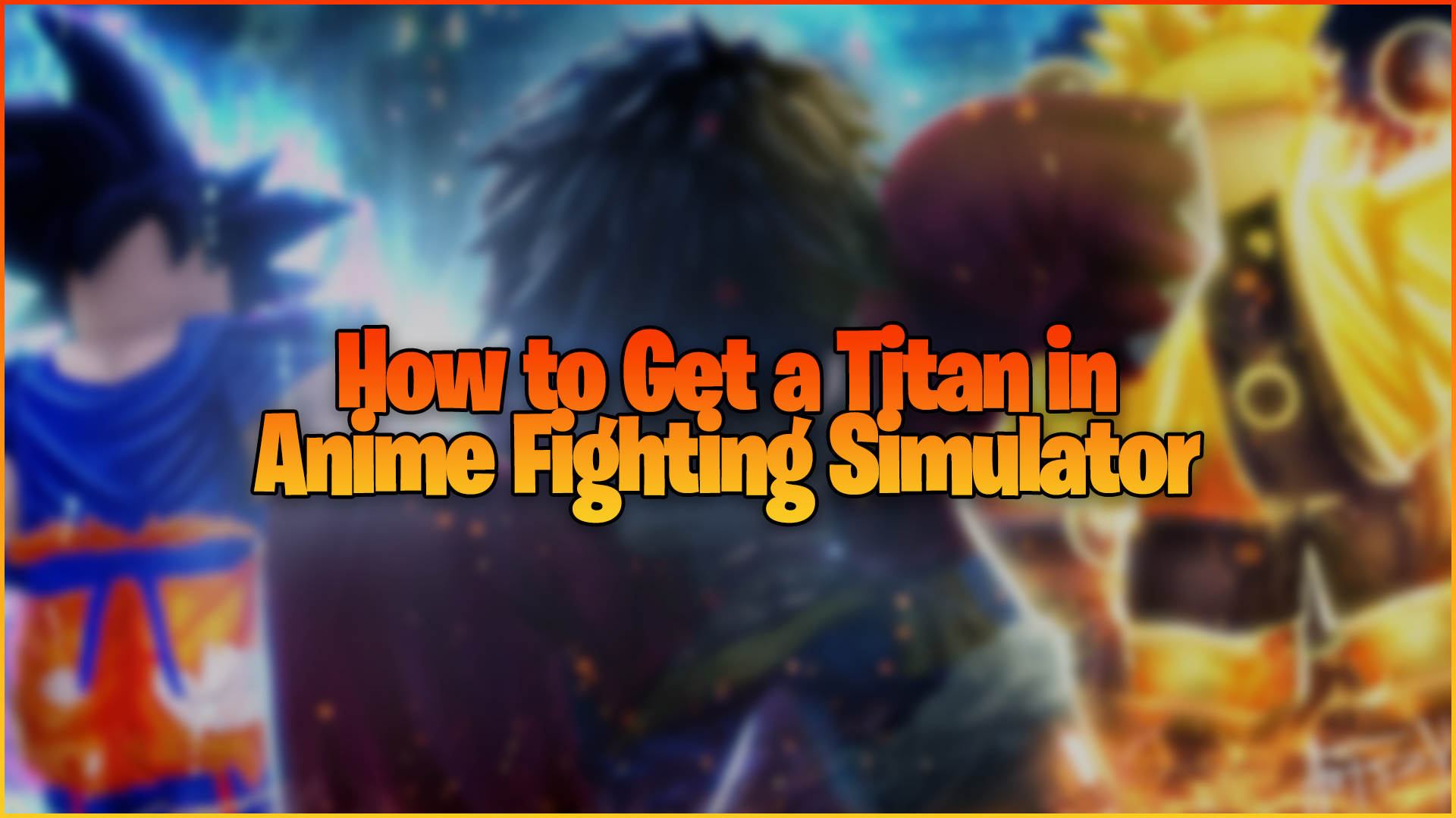 How to Get a Titan in Anime Fighting Simulator | Gamer Journalist