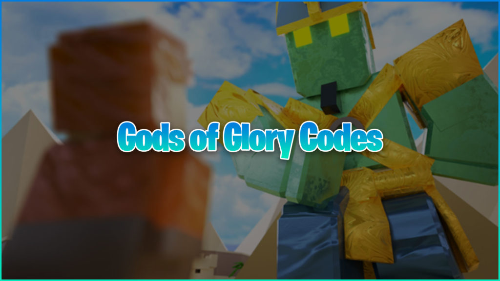 Roblox Gods Of Glory Codes Wiki (April 2023) - Free Minions