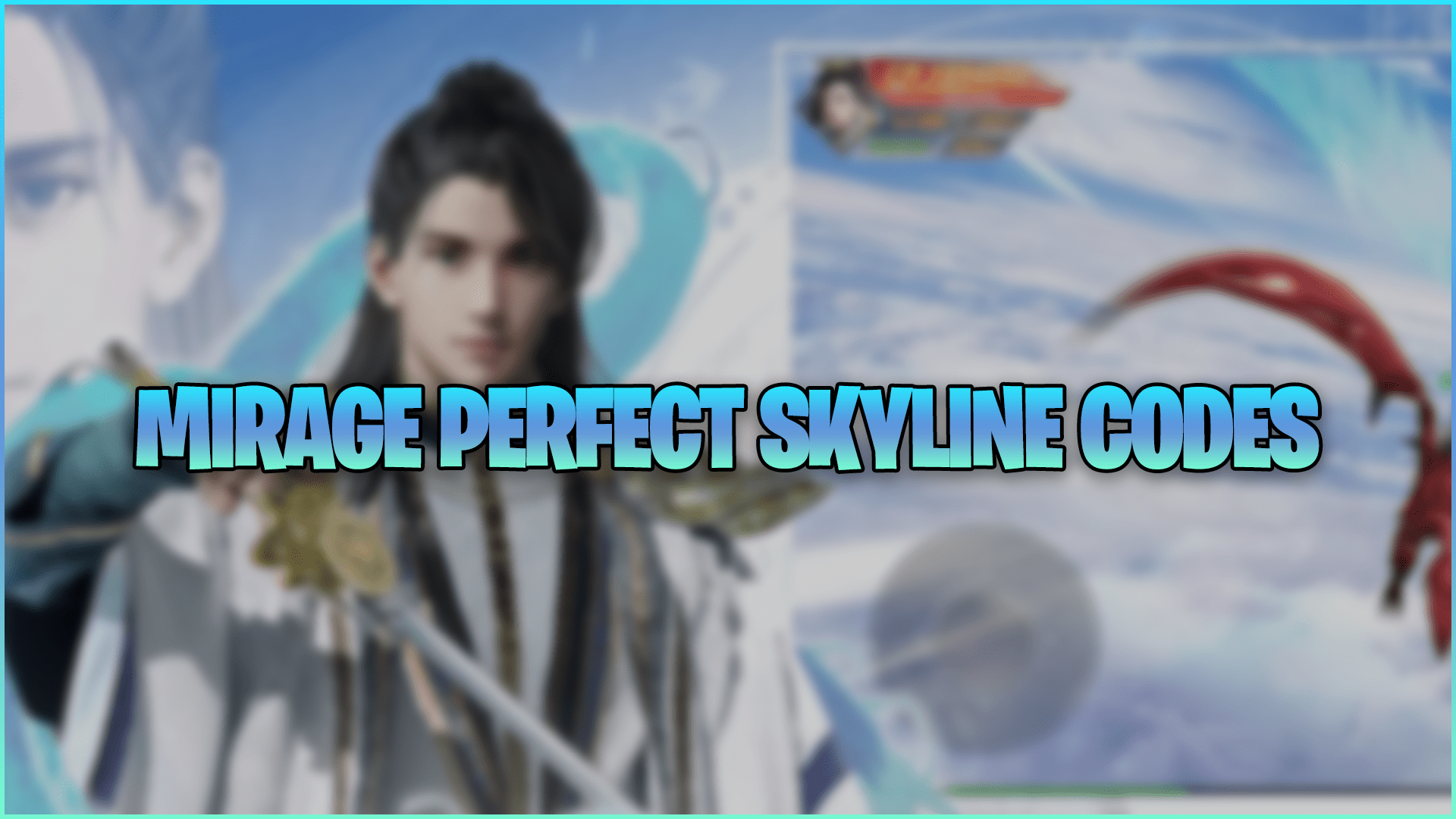 Mirage Perfect Skyline Codes (May 2026) | Gamer Journalist