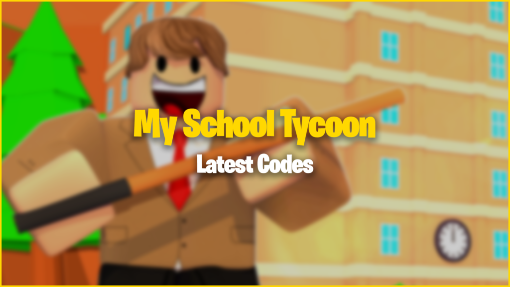 My School Tycoon Codes (January 2024) Gamer Journalist