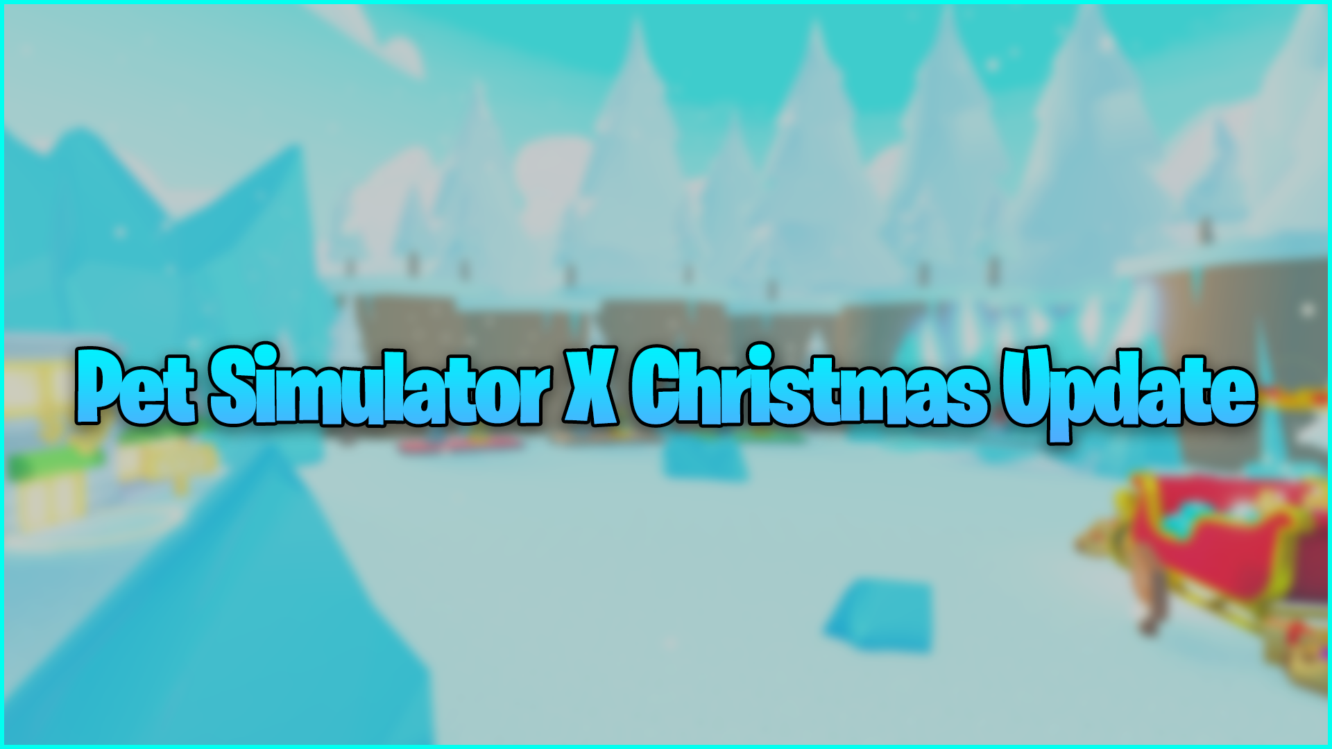 Pet Simulator X Christmas Part 2 Update Patch Notes - Try Hard Guides