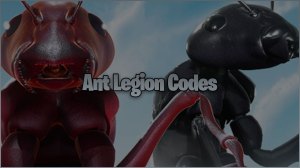 Ant Legion Codes