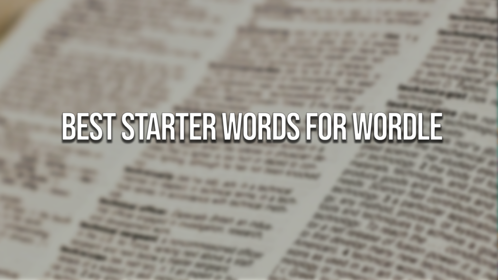 top-20-best-starter-words-in-wordle-gamer-journalist