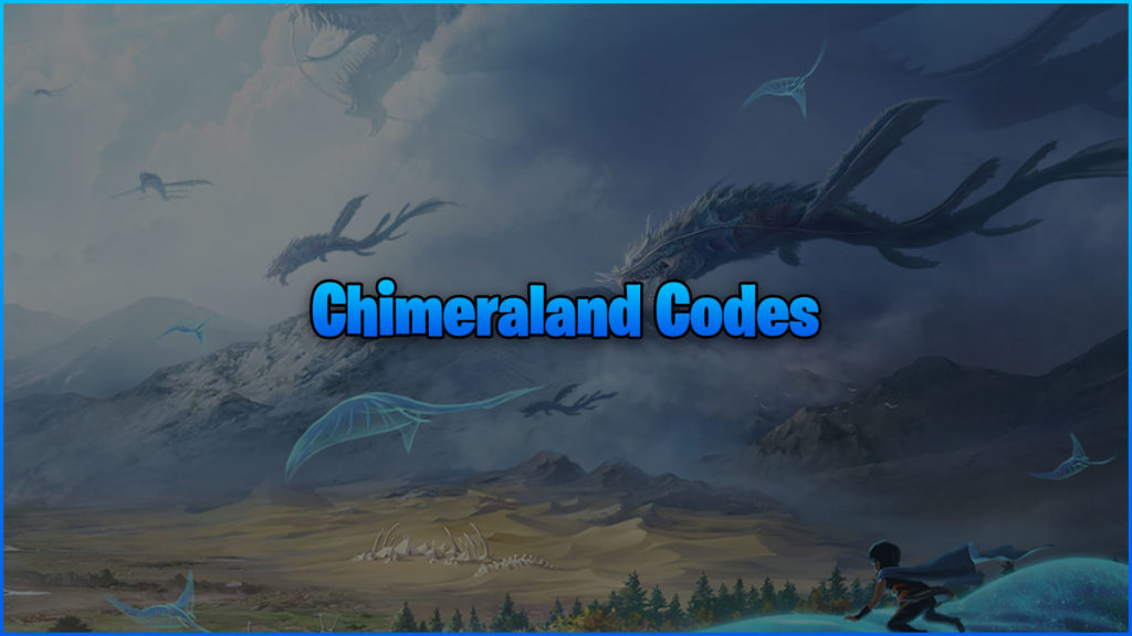 Chimeraland Codes