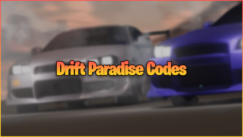 Drift Paradise Codes (February 2024) Gamer Journalist