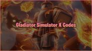 Gladiator Simulator X Codes September 2023 