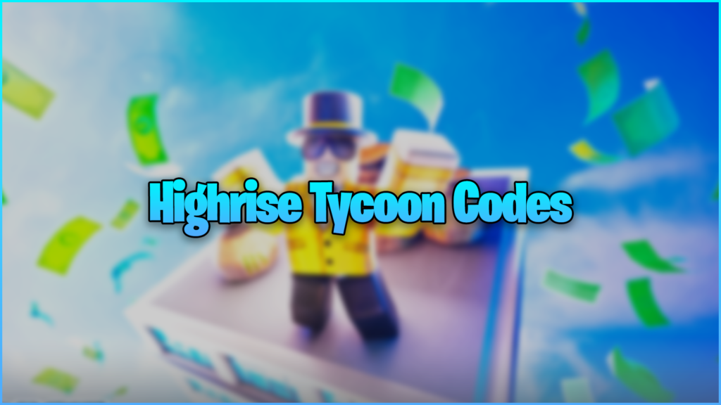 Highrise Tycoon Codes