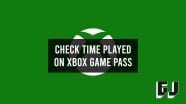 How To Check Time Played On Xbox Game Pass PC Gamer Journalist