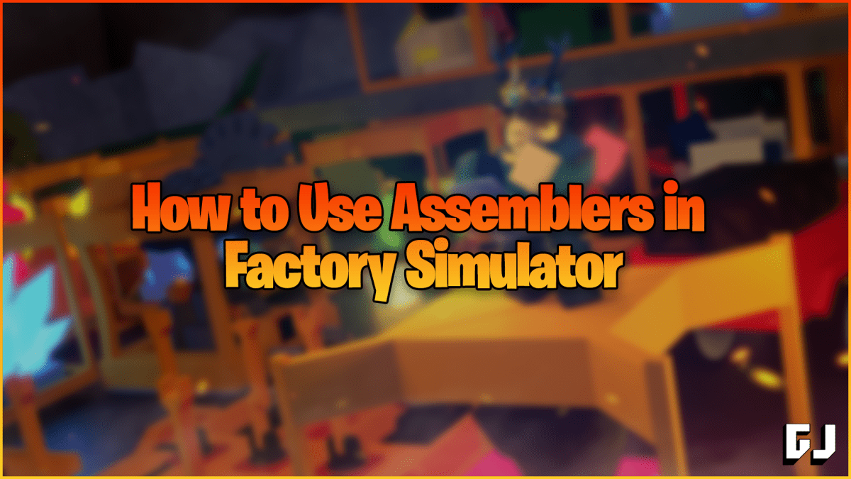How to Use Assemblers in Factory Simulator