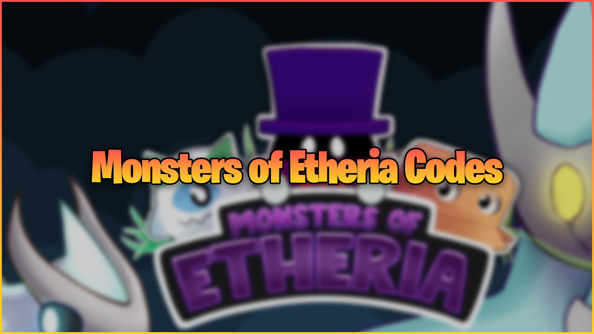 Monsters of Etheria Codes (August 2024) Gamer Journalist