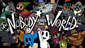 Nobody Saves the World Available Now For Xbox and PC