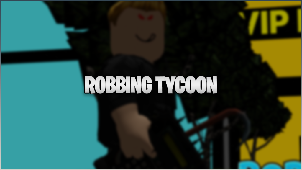 Robbing Tycoon Codes