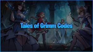 Tales of Grimm Codes