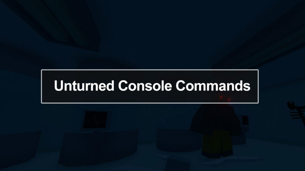 Unturned Console Commands