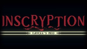 What is Kaycee’s Mod in Inscryption?