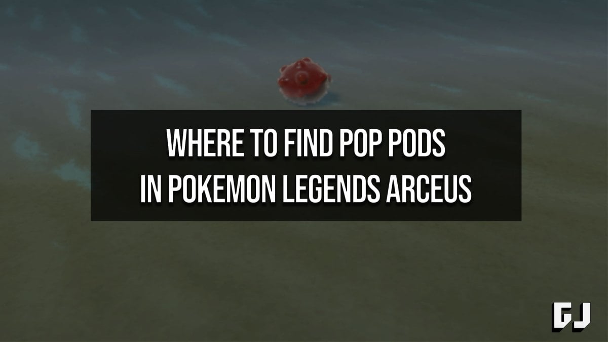 Where to Get Pop Pods in Pokemon Legends Arceus