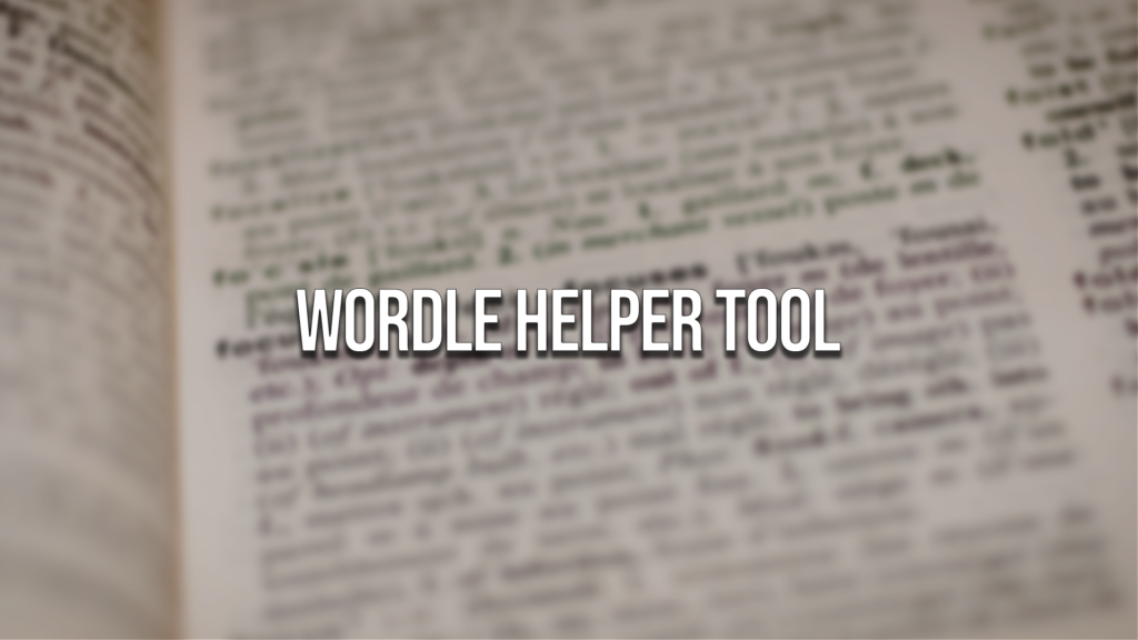 Wordle Helper  Suggestion and Solver Tool  Gamer Journalist