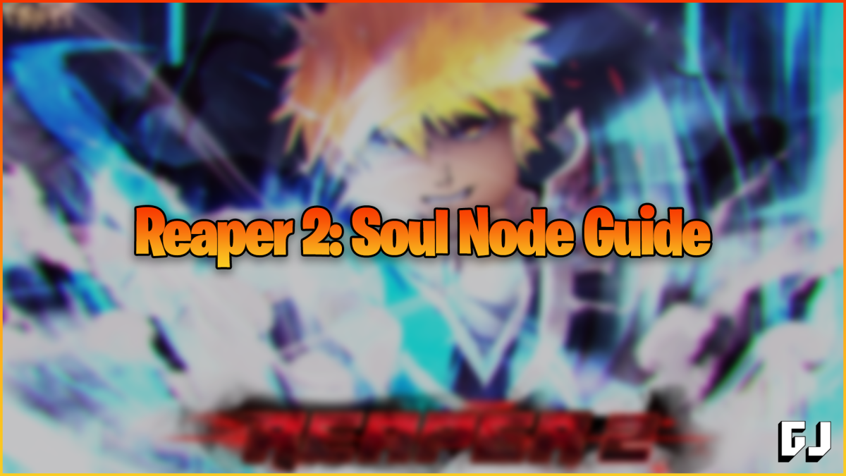 how to get soul nodes in Reaper 2