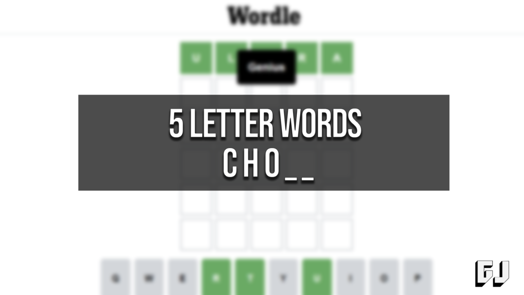 5 Letter Word Starting With Cho