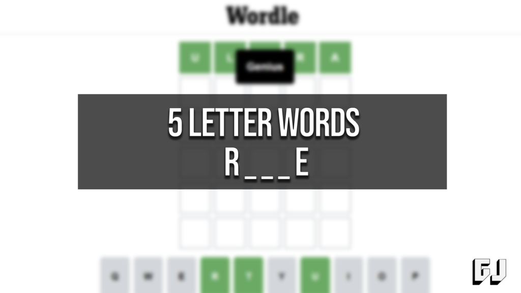 5 letter words that have r and e