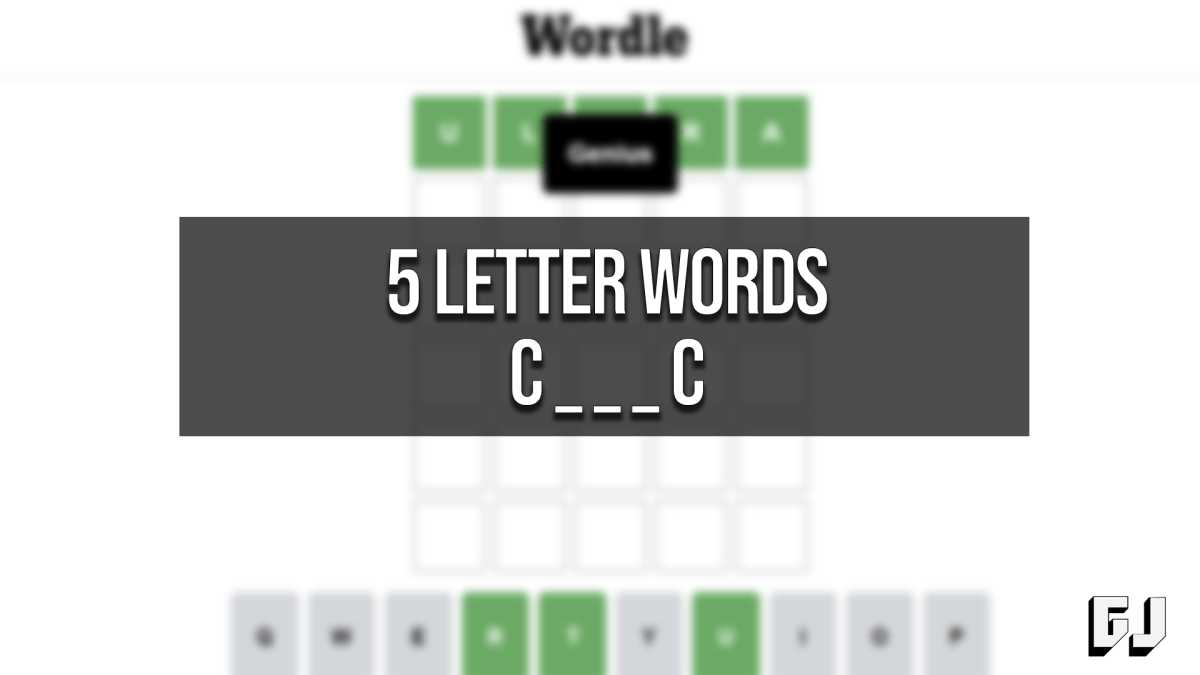 5 Letter Words Starting and Ending C