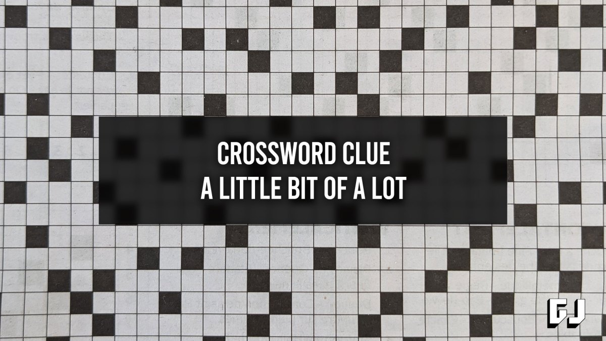 A Little Bit of A Lot - Crossword Clue