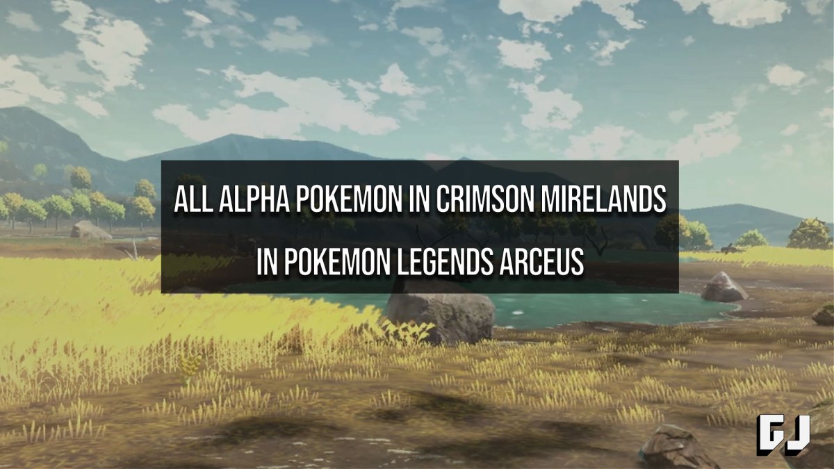 All Alpha Pokemon in Crimson Mirelands in Pokemon Legends Arceus