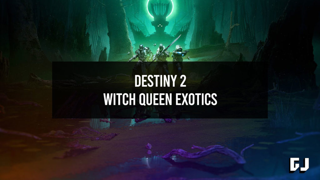 All Destiny 2 Witch Queen Exotics