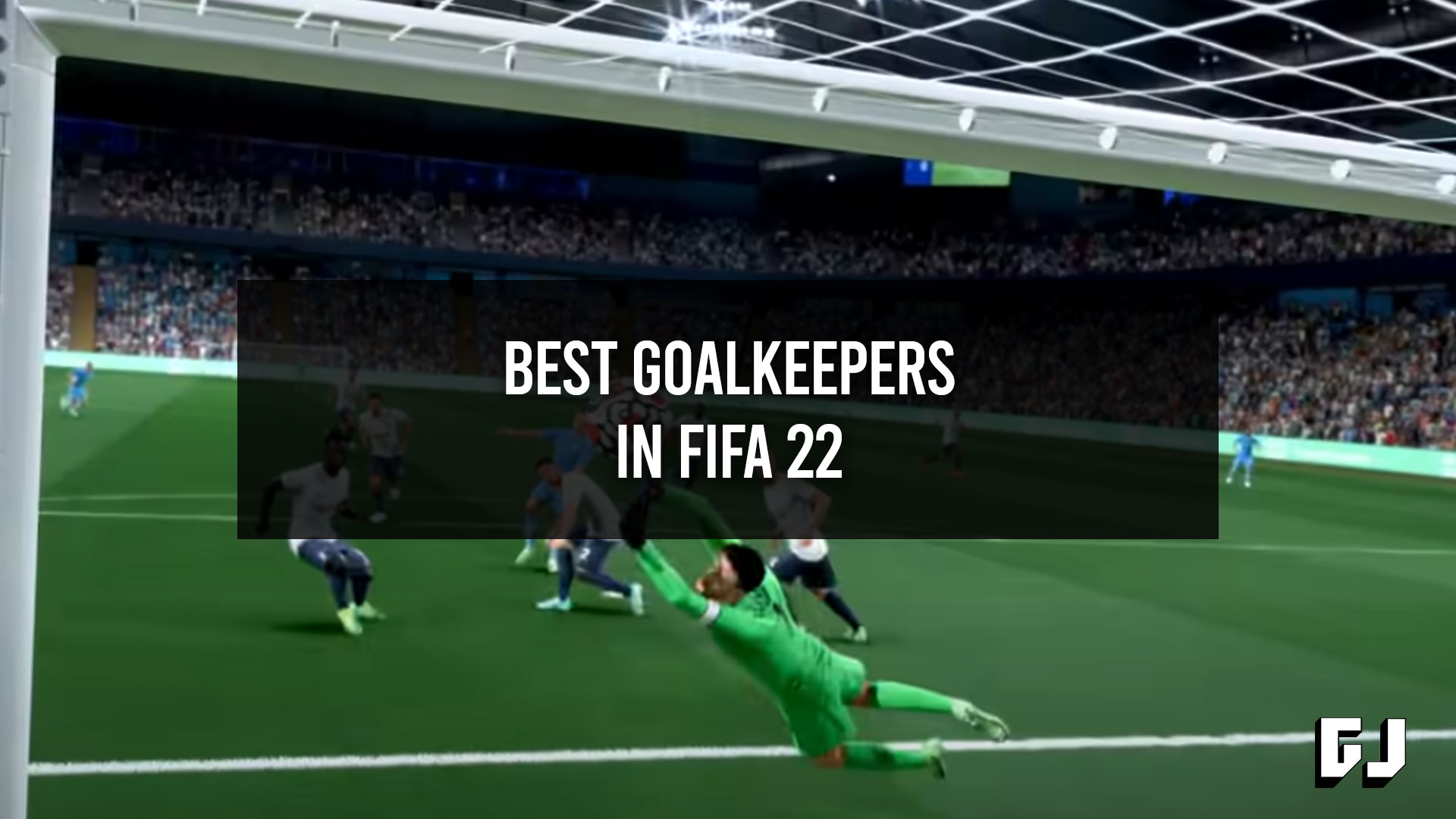 Best Goalkeepers to Buy in FIFA 22 Ultimate Team Gamer Journalist