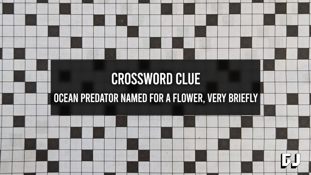 Crossword Clue - Ocean Predator Named For A Flower, Very Briefly